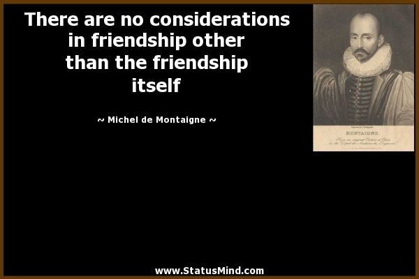 A Deep Dive into: Love [pt.1] – What is it? AND the Philosophy of Michel De Montaigne [pt.2] – Is the love you have for a friend the purest form of love there is?