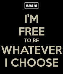 Are you free? How important is freedom to you? (& the philosophy of: Oasis)